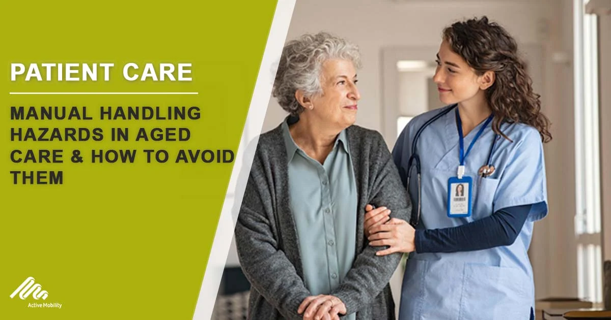 Manual Handling Hazards In Aged Care & How To Avoid Them